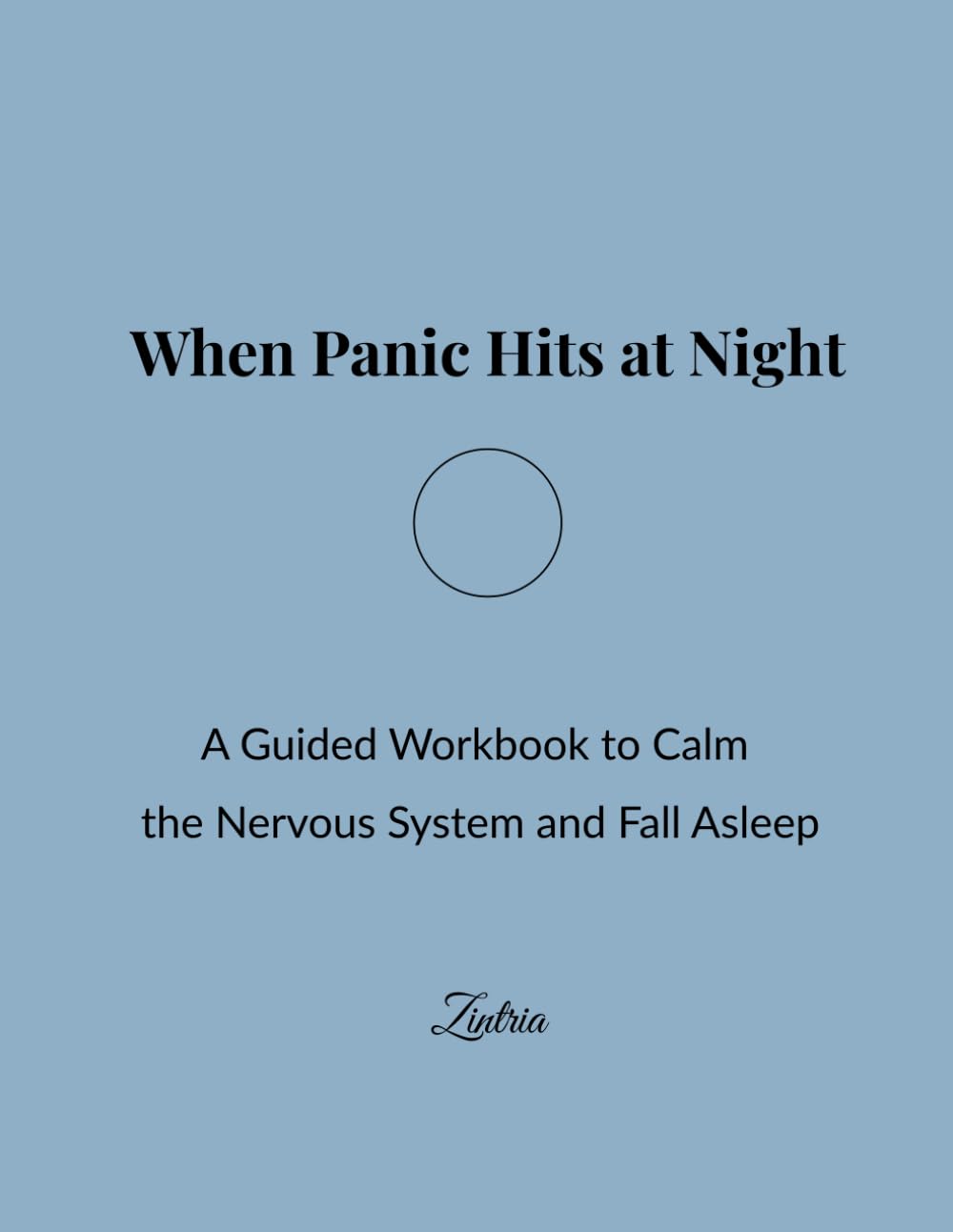 When Panic Hits at Night: A Guided Workbook to Calm the Nervous System and Fall Asleep