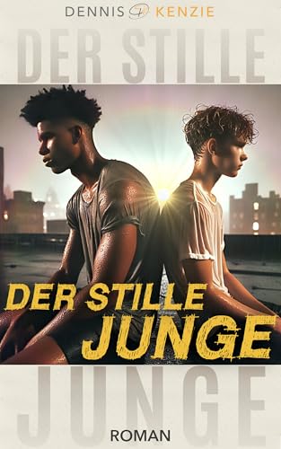 Der stille Junge: Spannende New Adult Romance über zwei Teenager und ein dunkles Geheimnis