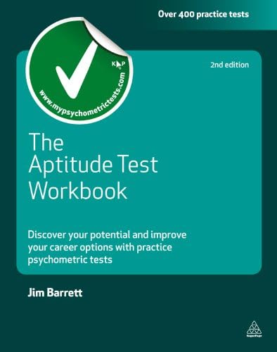 The Aptitude Test Workbook: Discover Your Potential and Improve Your Career Options with Practice Psychometric Tests (Testing Series)