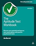 The Aptitude Test Workbook: Discover Your Potential and Improve Your Career Options with Practice Psychometric Tests (Testing Series)