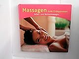 Massagen zum Entspannen: Selbst und Partnermassagen - Karin Schutt