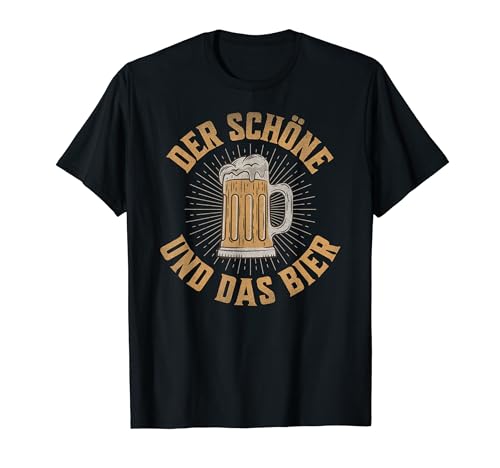 Der Schöne und das Bier - Bierliebhaber Bier Statement T-Shirt