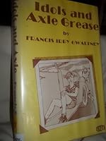 Idols and Axle Grease 0816162689 Book Cover