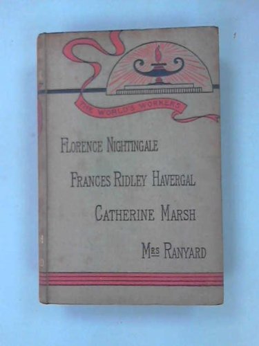 Florence Nightingale, Frances Ridley Havergal, Catherine Marsh, Mrs ...