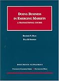 Doing Business in Emerging Markets, A Transactional Course (University Casebook Series)