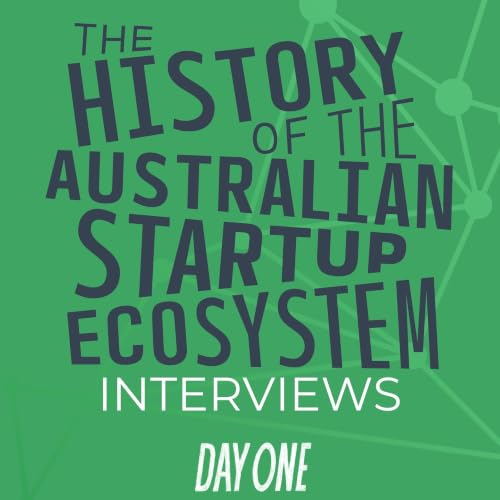 『The History of the Australian Startup Ecosystem: Interview Series』のカバーアート