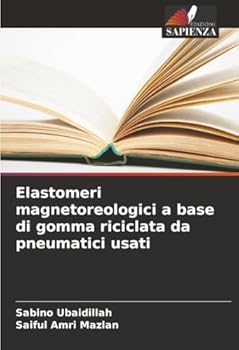 Paperback Elastomeri magnetoreologici a base di gomma riciclata da pneumatici usati [Italian] Book