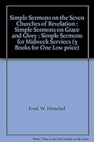 Simple Sermons on the Seven Churches of Revelation : Simple Sermons on Grace and Glory : Simple Sermons for Midweek Services (3 Books for One Low price) B00AEYLV0K Book Cover