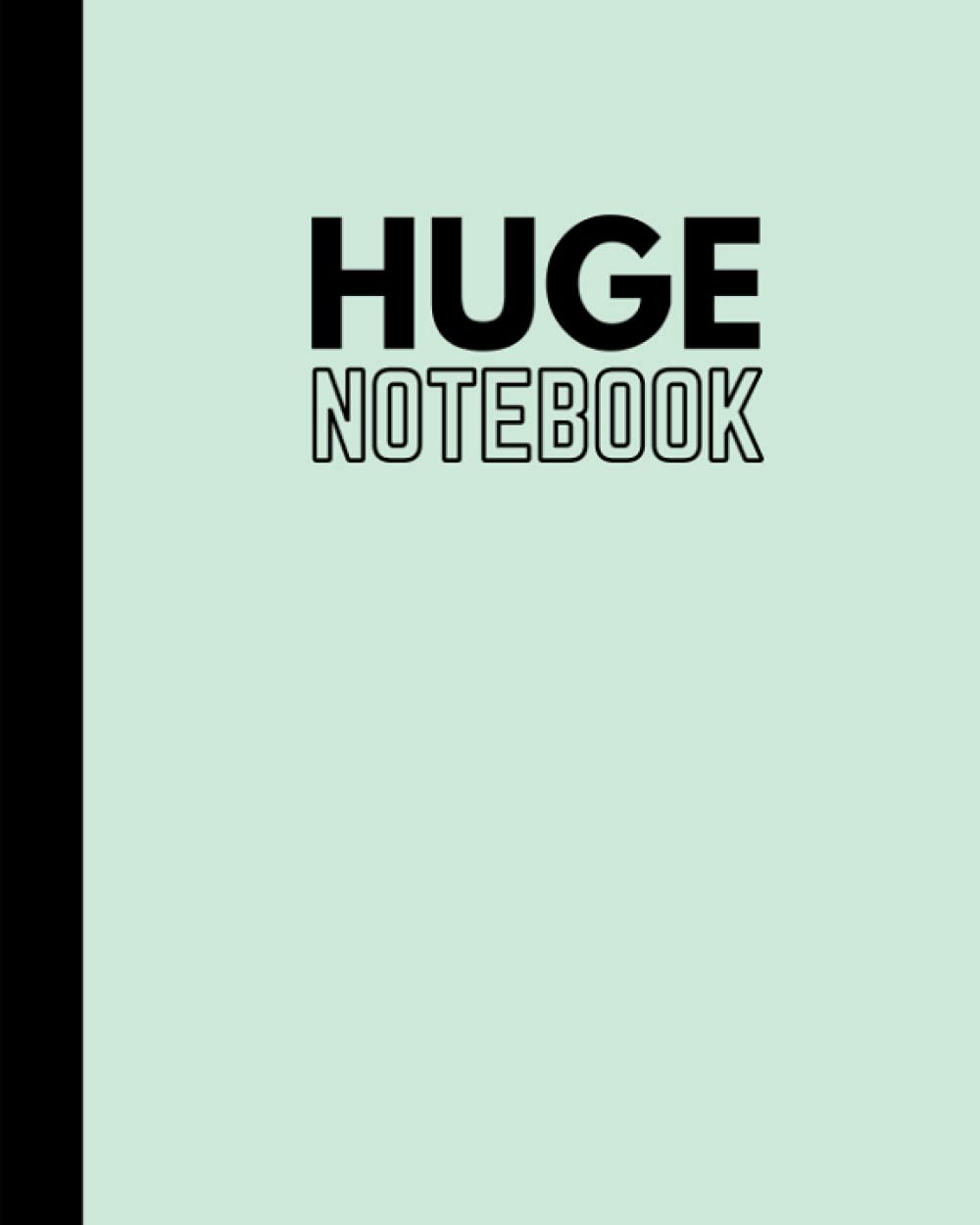 Huge Notebook: 800 Pages College Ruled | Big Giant Composition Journal | With Blank Table of Contents | Perfect for Researchers, Creatives, Writers, Students | Seafoam (Huge Notebooks | 800 Pages)