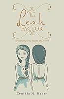 The Leah Factor: Recognizing True Beauty and Worth 1512711233 Book Cover