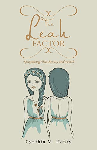 The Leah Factor: Recognizing True Beauty and Worth 1512711233 Book Cover