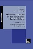 Lehren und Lernen in der Beruflichen Erstausbildung: Grundlagen einer Modernen Kaufmännischen Berufsqualifizierung (German Edition)