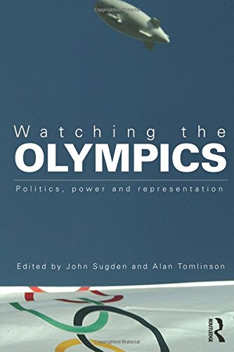 Watching the Olympics: Politics, Power and Representation