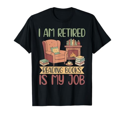 Retirado Leer Libros Es Mi Trabajo Sillón Chimenea Camiseta
