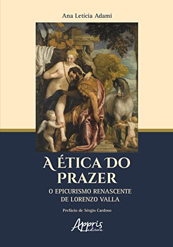 A ética do prazer: o epicurismo renascente de Lorenzo Valla
