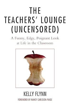 The Teachers' Lounge (Uncensored): A Funny, Edgy, Poignant Look at Life in the Classroom book cover