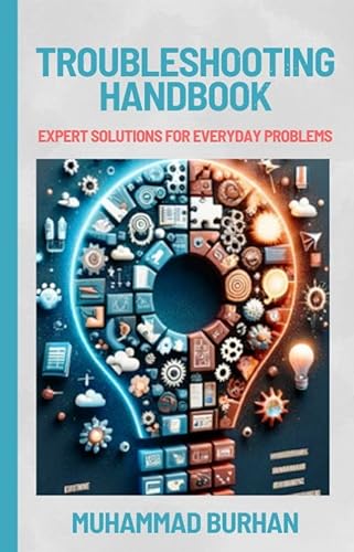 TroubleShooting HandBook: Expert Solutions for Every Day Problems