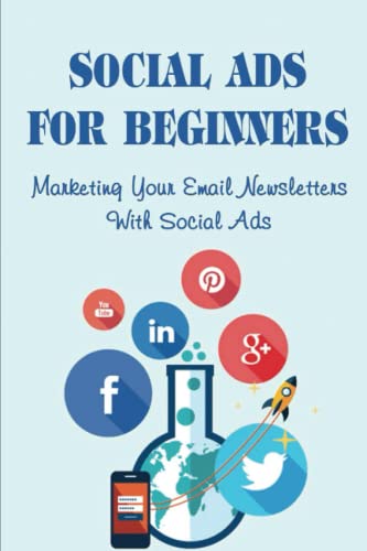Social Ads For Beginners: Marketing Your Email Newsletters With Social
