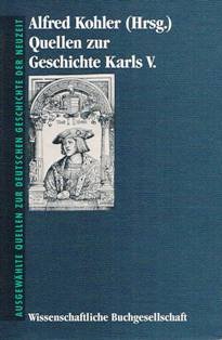 Quellen zur Geschichte Karls V. (Freiherr vom Stein - Gedächtnisausgabe. Reihe B: Ausgewählte Quellen zur deutschen Geschichte der Neuzeit)