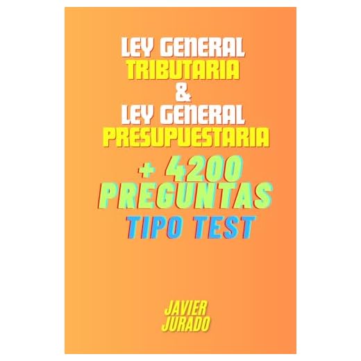 ley general tributaria & ley general presupuestaria: + 4200 preguntas test (Test jurídico)