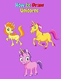 How to Draw Unicorns
