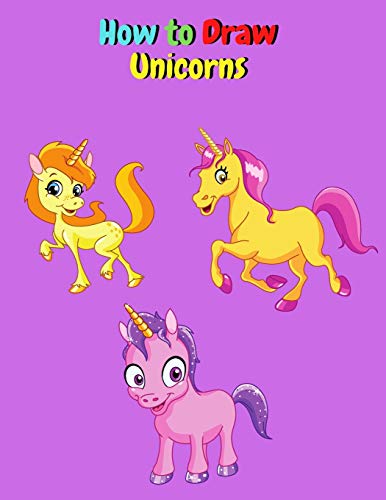 How to Draw Unicorns