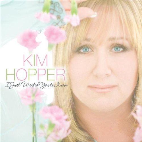 I Just Wanted You To Know [Audio CD] Hopper, Kim