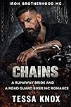 Chains: A Runaway Bride and a Road Guard Biker MC Romance (Iron Brotherhood MC Book 15)