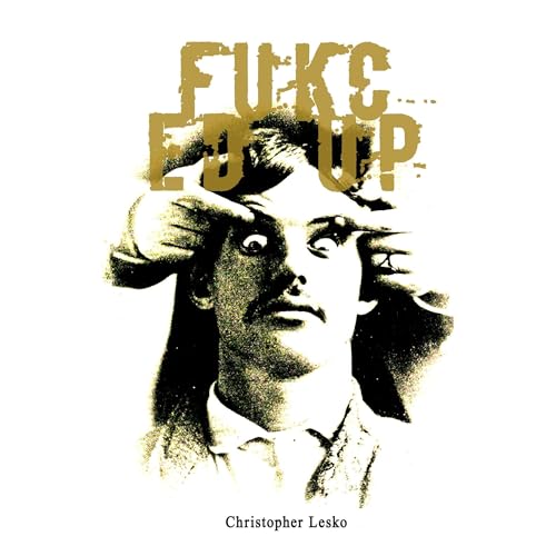 Fukced Up by Christopher Lesko episode artwork