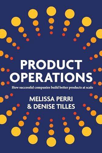 Product Operations: How successful companies build better products at scale