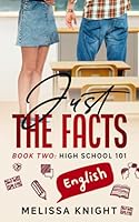 Just the Facts: High School 101, Book #2 B096CR54SJ Book Cover