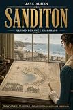 Sanditon: O Último Romance Inacabado — Tradução Ilustrada e Anotada, Calendário da Composição, Ensaios Críticos, Guia de Personagens e Cronologia (Portuguese Edition)