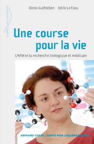 Télécharger Une course pour la vie : L'AFM et la recherche biologique et médicale (Hors Collection) Livre PDF Gratuit