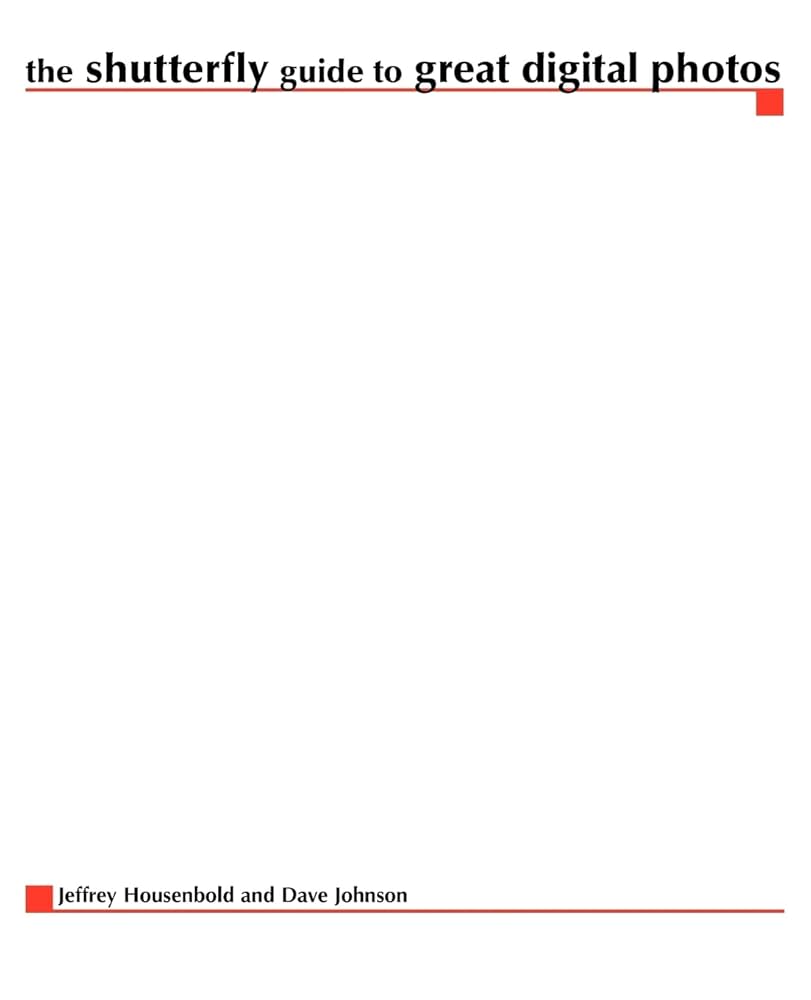 Amazon.com: The Shutterfly Guide to Great Digital Photos