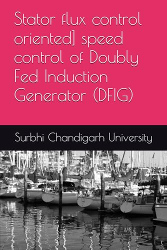 Stator flux control oriented] speed control of Doubly Fed Induction Generator (DFIG)