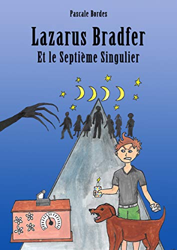 Télécharger LAZARUS BRADFER et le Septième Singulier Livre eBook France