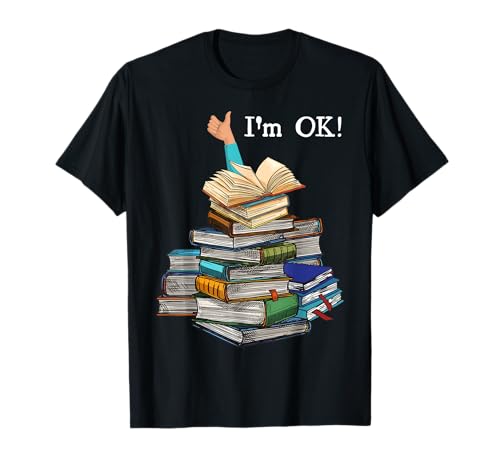 I'm Ok Book Lovers Lecture Livre Lovers Day Femmes Bookworm T-Shirt