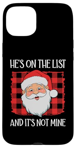 He's on the List It's Not Mine Santa Naughty List Christmas �X�}�z�P�[�X iPhone 15 Plus �p