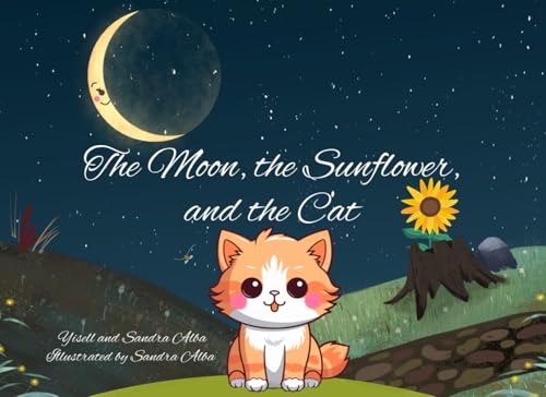 The Moon, the Sunflower, and the Cat
