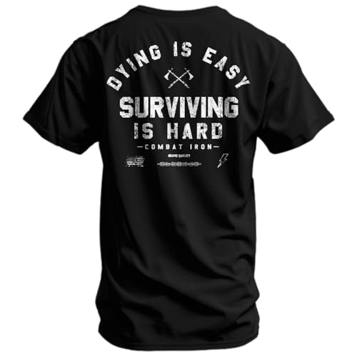 Combat Iron Men's Graphic T-Shirt | Dying is Easy, Surviving is Hard | Cotton-Poly Blend | Athletic Fit, Tagless Comfort