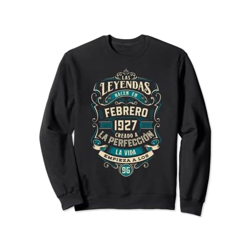 Leyendas 96 Cumpleaños 2023 Nacidos En Febrero De 1927 Sudadera