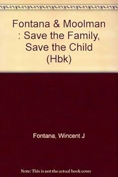 Hardcover Save the Family, Save the Child: What We Can do to Help Children at Risk Book