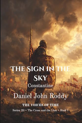The Sign in the Sky: Constantine (Series 20: The Cross and the Lion)
