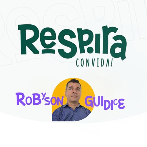 04 - Respira Convida - Robyson Guidice