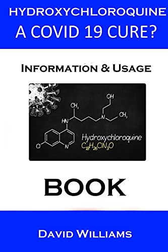 Preisvergleich Produktbild Hydroxychloroquine. The Potential Covid 19 Cure.: Information And Usage.