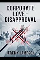 Corporate Love - Disapproval B0HBBBDN1Q Book Cover