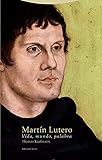 Mart&Atilde;&shy;n Lutero: Vida, mundo, palabra (Estructuras y procesos. Religi&Atilde;&sup3;n) (Spanish Edition)