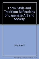 Form, Style, Tradition: Reflections on Japanese Art and Society 0520018095 Book Cover