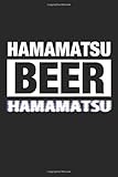  Hamamatsu beer Hamamatsu: Cool Hamamatsu Tourist Souvenir Notebook Travelling Journal I 6x9 I Lined I 120 Pages