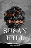 The Benefit of Hindsight: A Gripping Psychological Thriller of Past Trauma and Present Dangers (A Simon Serrailler Mystery)